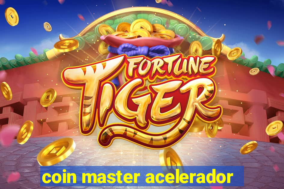 coin master acelerador